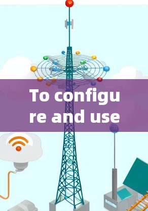 To configure and use Check Point VPN effectively,follow these organized steps: To configure and use Check Point VPN effectively,follow these organized steps: