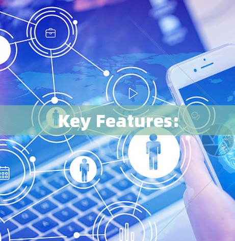 Key Features: Key Features: