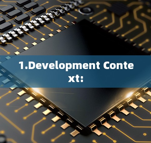 1.Development Context: 1.Development Context: